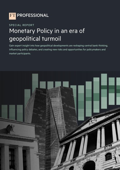 Special Report: Monetary Policy in an era of geopolitical turmoil